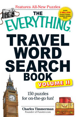 The Everything Travel Word Search Book, Volume 2: 150 Puzzles for On-the-Go Fun! - Everything (Paperback)