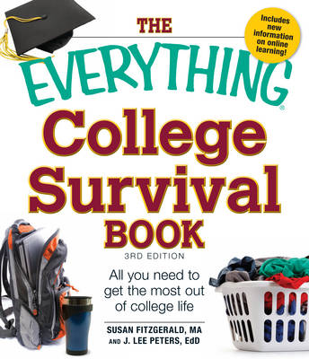 The Everything College Survival Book: All You Need to Get the Most Out of College Life - Everything (Paperback)