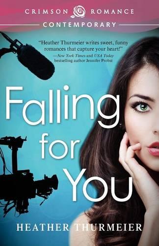 Falling for You - Unscripted Love 1 (Paperback)