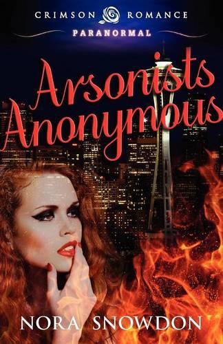 Arsonists Anonymous (Paperback)