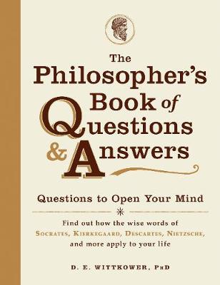 The Philosopher's Book of Questions & Answers: Questions to Open Your Mind (Paperback)
