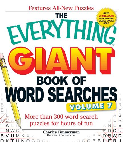 The Everything Giant Book of Word Searches, Volume VII: More than 300 word search puzzles for hours of fun - Everything (R) (Paperback)