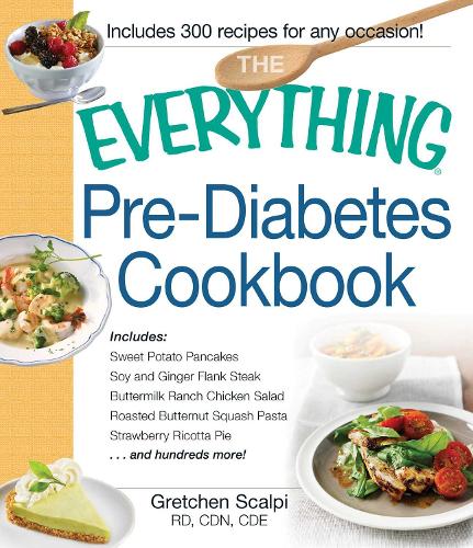 The Everything Pre Diabetes Cookbook By Gretchen Scalpi Waterstones