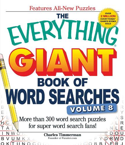 The Everything Giant Book of Word Searches, Volume 8: More Than 300 Word Search Puzzles for Super Word Search Fans! - Everything (R) (Paperback)