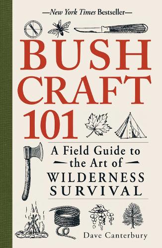 Bushcraft 101: A Field Guide to the Art of Wilderness Survival - Bushcraft Survival Skills Series (Paperback)