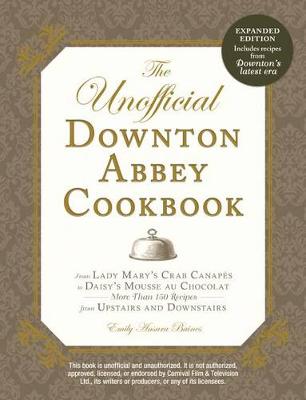 UNOFFICIAL DOWNTON ABBEY COOKBOOK, REVISED EDITION (Paperback)