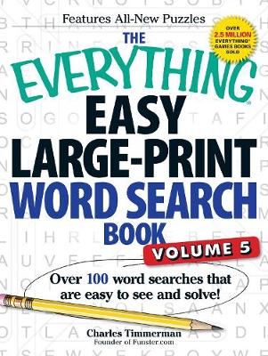 The Everything Easy Large-Print Word Search Book, Volume 5: Over 100 Word Searches That Are Easy to See and Solve! (Paperback)