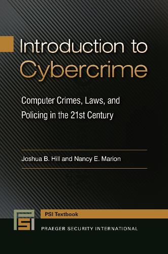 Introduction to Cybercrime: Computer Crimes, Laws, and Policing in the 21st Century - Praeger Security International (Hardback)