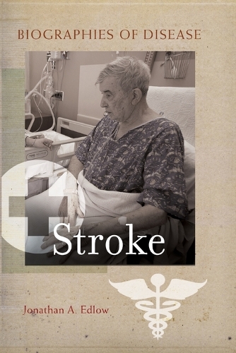 Stroke - Biographies of Disease (Paperback)