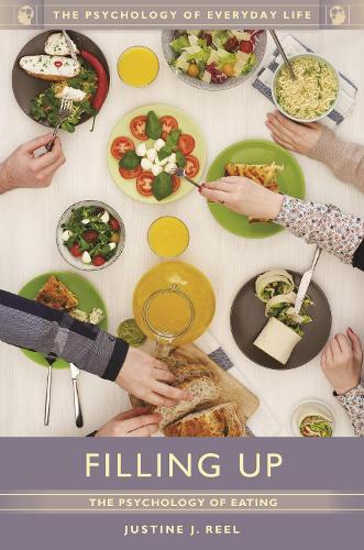 Filling Up: The Psychology of Eating - The Psychology of Everyday Life (Hardback)