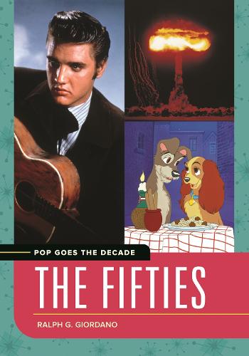 Pop Goes the Decade: The Fifties - Pop Goes the Decade (Hardback)