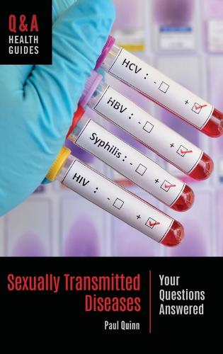 Sexually Transmitted Diseases: Your Questions Answered - Q&A Health Guides (Hardback)