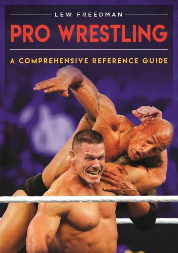 Pro Wrestling: A Comprehensive Reference Guide (Hardback)