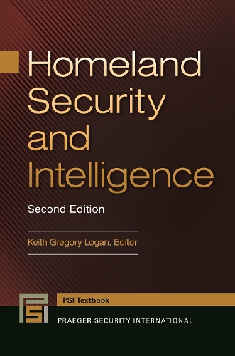 Homeland Security and Intelligence, 2nd Edition - Praeger Security International (Hardback)