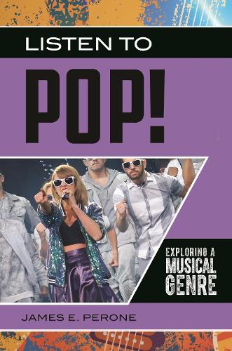 Listen to Pop!: Exploring a Musical Genre - Exploring Musical Genres (Hardback)