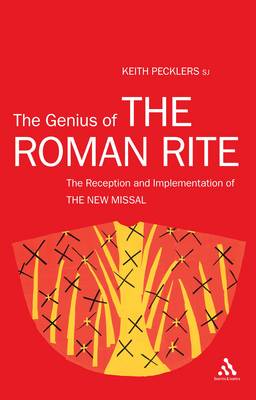 The Genius of the Roman Rite: The Reception and Implementation of the New Missal (Paperback)