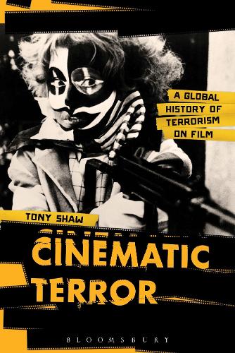 Cinematic Terror: A Global History of Terrorism on Film (Hardback)