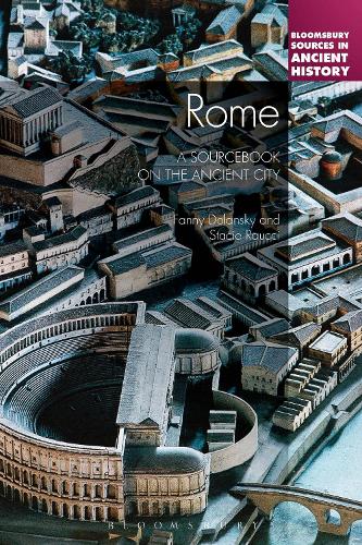 Rome: A Sourcebook on the Ancient City - Bloomsbury Sources in Ancient History (Hardback)