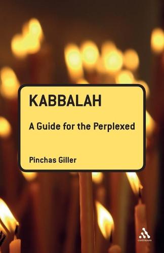Kabbalah: A Guide for the Perplexed - Guides for the Perplexed (Paperback)