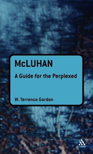 McLuhan: A Guide for the Perplexed (Hardback)