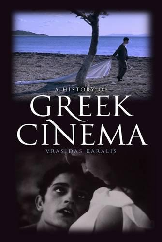 A History of Greek Cinema (Hardback)