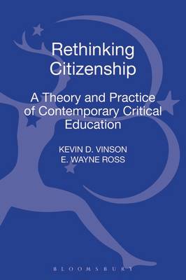 Rethinking Citizenship: A Theory and Practice of Contemporary Critical Education - Critical Pedagogy Today (Hardback)