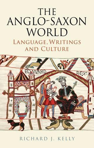 The Anglo-Saxon World: Language, Writings and Culture (Paperback)