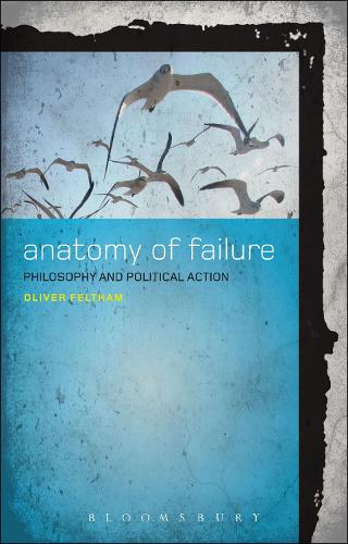 Anatomy of Failure: Philosophy and Political Action (Paperback)
