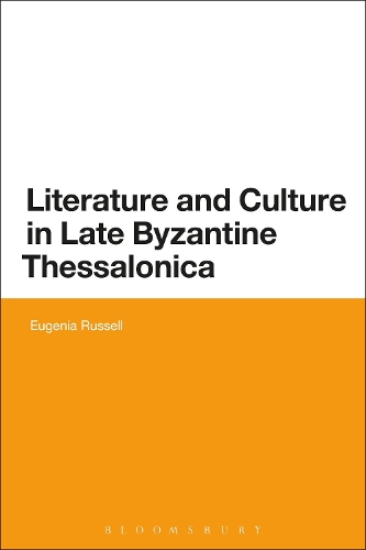 Literature and Culture in Late Byzantine Thessalonica (Hardback)
