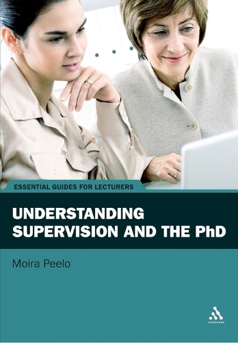 Understanding Supervision and the PhD (Paperback)