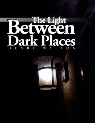 The Light Between Dark Places (Paperback)