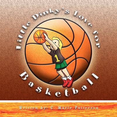 Little Dinky's Love for Basketball (Paperback)