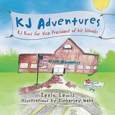 KJ Adventures: KJ Runs for Vice President of His School (Paperback)