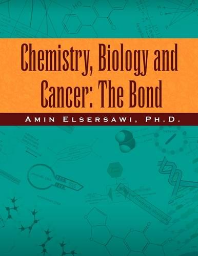 Chemistry, Biology and Cancer: The Bond (Paperback)