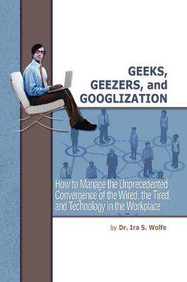 Geeks, Geezers, and Googlization (Paperback)