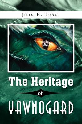 The Heritage of Yawnogard (Hardback)