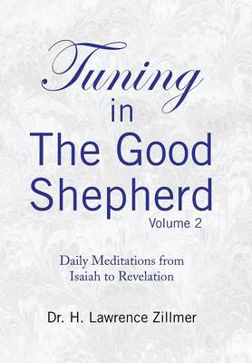 Tuning in the Good Shepherd - Volume 2: Daily Meditations from Isaiah to Revelation (Hardback)