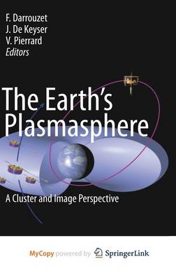 The Earth's Plasmasphere: A CLUSTER and IMAGE Perspective (Hardback)