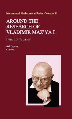 Around the Research of Vladimir Maz'ya I: Function Spaces - International Mathematical Series 11 (Hardback)