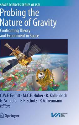 Probing the Nature of Gravity: Confronting Theory and Experiment in Space - Space Sciences Series of ISSI 34 (Hardback)