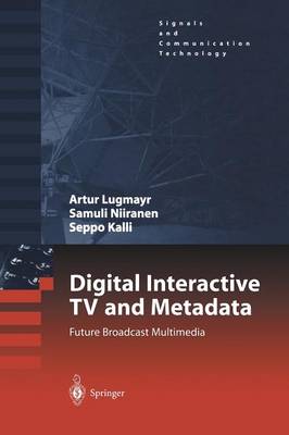 Digital Interactive TV and Metadata: Future Broadcast Multimedia - Signals and Communication Technology (Paperback)