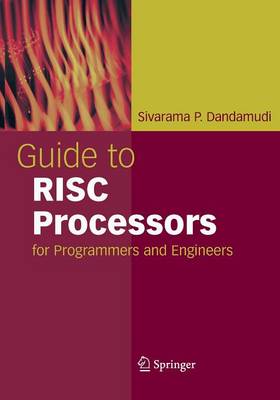 Guide to RISC Processors: for Programmers and Engineers (Paperback)