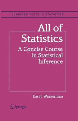All of Statistics: A Concise Course in Statistical Inference - Springer Texts in Statistics (Paperback)