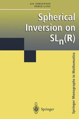 Spherical Inversion on SLn(R) - Springer Monographs in Mathematics (Paperback)