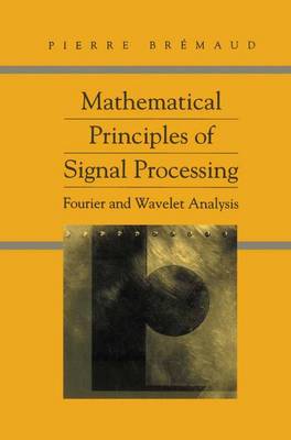 Mathematical Principles of Signal Processing: Fourier and Wavelet Analysis (Paperback)
