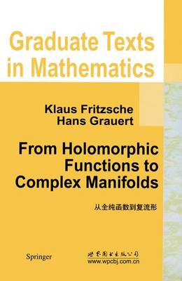From Holomorphic Functions to Complex Manifolds - Graduate Texts in Mathematics 213 (Paperback)