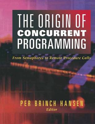 The Origin of Concurrent Programming: From Semaphores to Remote Procedure Calls (Paperback)