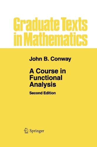 A Course in Functional Analysis - Graduate Texts in Mathematics 96 (Paperback)