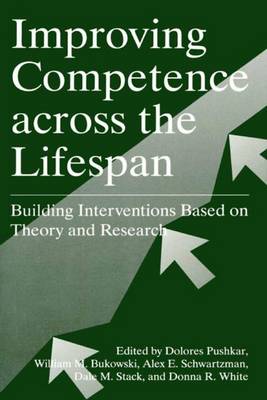 Improving Competence Across the Lifespan: Building Interventions Based on Theory and Research (Paperback)