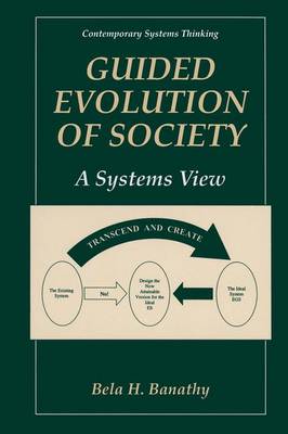 Guided Evolution of Society: A Systems View - Contemporary Systems Thinking (Paperback)